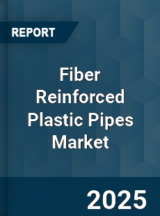 Global Fiber Reinforced Plastic Pipes Market