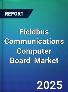 Fieldbus Communications Computer Board Global and China Top Players Market