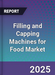 Global Filling and Capping Machines for Food Market