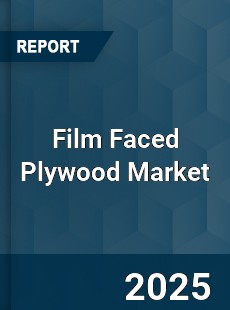 Global Film Faced Plywood Market