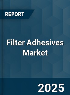 Global Filter Adhesives Industry