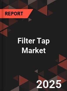 Filter Tap Market Key Strategies Historical Analysis