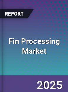 Global Fin Processing Market