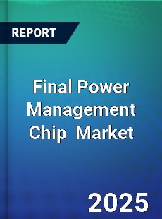 Final Power Management Chip Global and China Top Players Market