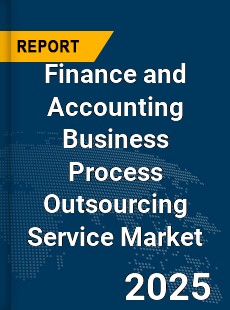 Global Finance and Accounting Business Process Outsourcing Service Market