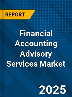 Global Financial Accounting Advisory Services Market