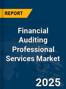 Global Financial Auditing Professional Services Market