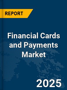 Global Financial Cards and Payments Market