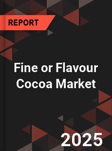 Fine or Flavour Cocoa Market