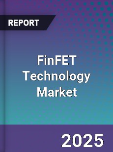 FinFET Technology Global Market