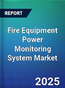 Fire Equipment Power Monitoring System Global and China Top Players Market