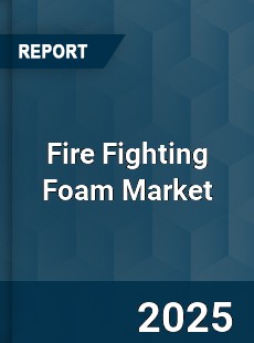 Global Fire Fighting Foam Market