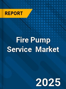 Global Fire Pump Service Industry