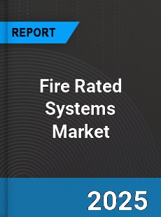 Global Fire Rated Systems Industry