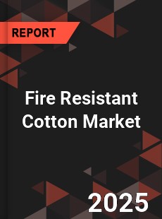 COVID 19 Outbreak Global Fire Resistant Cotton Industry