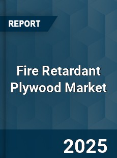 Global Fire Retardant Plywood Market