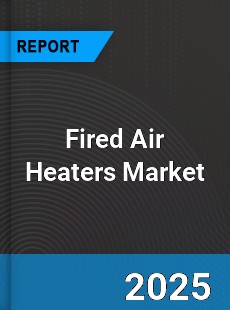 Fired Air Heaters Global Market