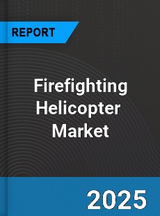 Global Firefighting Helicopter Industry