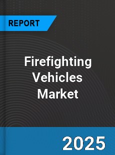 Global Firefighting Vehicles Professional Survey Report