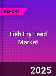 Fish Fry Feed Market