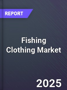 Global Fishing Clothing Market