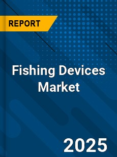 COVID 19 Outbreak Global Fishing Devices Industry