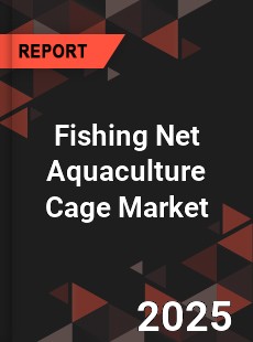 Fishing Net Aquaculture Cage Market