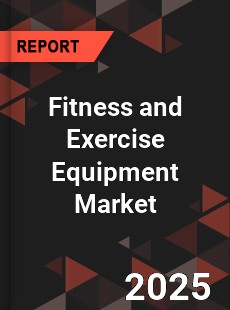 Global Fitness and Exercise Equipment Market