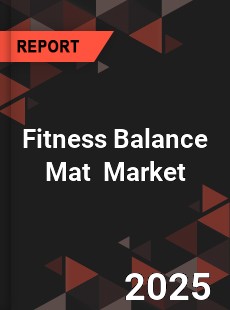 Fitness Balance Mat Global and China Top Players Market