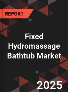Global Fixed Hydromassage Bathtub Market