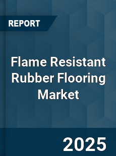 Flame Resistant Rubber Flooring Market