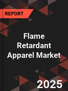 Global Flame Retardant Apparel Industry