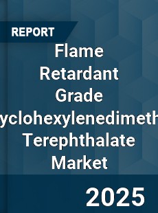 Flame Retardant Grade Polycyclohexylenedimethylene Terephthalate Market