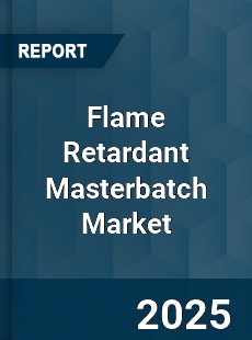 Flame Retardant Masterbatch Global Market