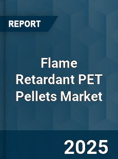 Global Flame Retardant PET Pellets Market