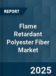 Global Flame Retardant Polyester Fiber Market