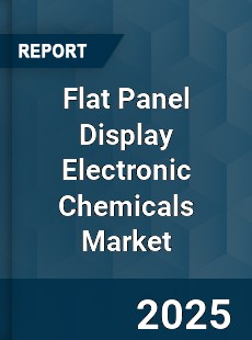 Flat Panel Display Electronic Chemicals Market