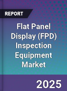 Flat Panel Display Inspection Equipment Market