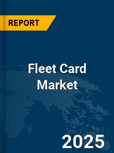 Global Fleet Card Market