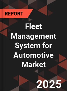 Global Fleet Management System for Automotive Market