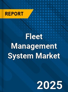 Global Fleet Management System Market