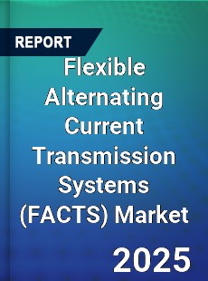 Global Flexible Alternating Current Transmission Systems Market