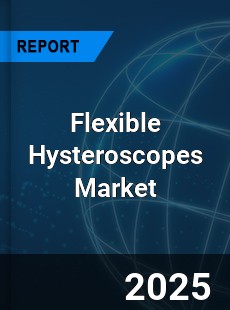 COVID 19 Outbreak Global Flexible Hysteroscopes Industry