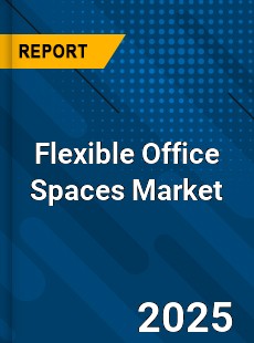 Flexible Office Spaces Market