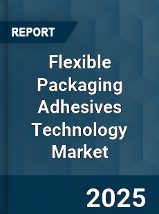 Global Flexible Packaging Adhesives Technology Market