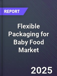 Global Flexible Packaging for Baby Food Market