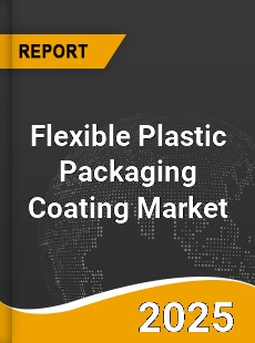 Worldwide Flexible Plastic Packaging Coating Market