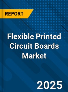 Global Flexible Printed Circuit Boards Market
