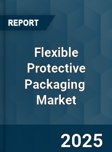 Global Flexible Protective Packaging Market