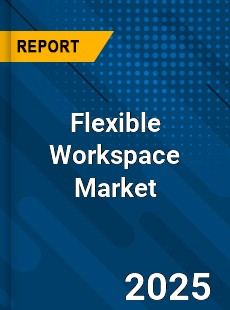 Flexible Workspace Market